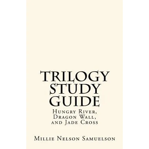Trilogy Study Guide: For Hungry River, Dragon Wall, and Jade Cross - Paperback