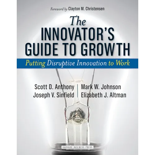 The Innovator's Guide to Growth: Putting Disruptive Innovation to Work - Hardcover