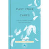 Cast Your Cares: A 40-Day Journey to Find Rest for Your Soul - Hardcover