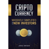 Cryptocurrency: Massively Simplified For New Investors - Hardcover