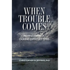 When Trouble Comes: Relying on God During Difficult Times - Paperback