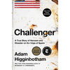 Challenger: A True Story of Heroism and Disaster on the Edge of Space - Hardcover