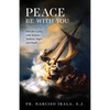 Peace Be with You: Keys for Coping with Anxiety, Sadness, Anger, and Doubt - Paperback
