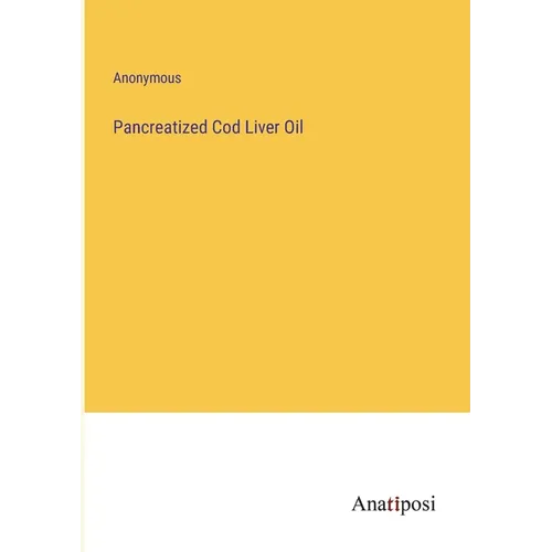 Pancreatized Cod Liver Oil - Paperback