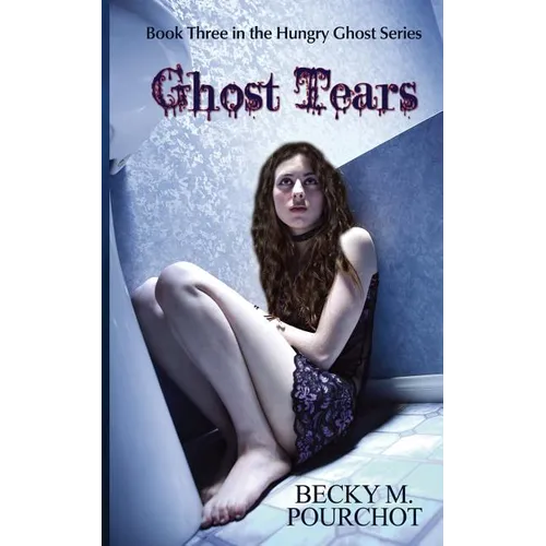 Ghost Tears: The Hungry Ghost Series Book 3 - Paperback