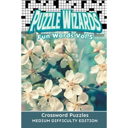 Puzzle Wizards Fun Words Vol 5: Crossword Puzzles Medium Difficulty Edition - Paperback