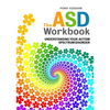 The ASD Workbook: Understanding Your Autism Spectrum Disorder - Paperback