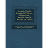 Annala Uladh: Annals Of Ulster, Otherwise, Annala Senait, Annals Of Senat - Paperback