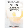 The Call, When Leaders Say Yes - Paperback