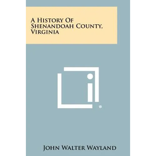 A History Of Shenandoah County, Virginia - Paperback