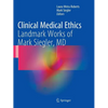 Clinical Medical Ethics: Landmark Works of Mark Siegler, MD - Paperback