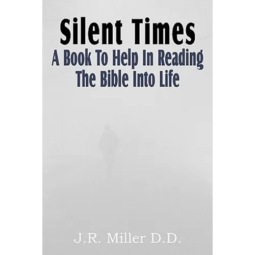 Silent Times, a Book to Help in Reading the Bible Into Life - Paperback
