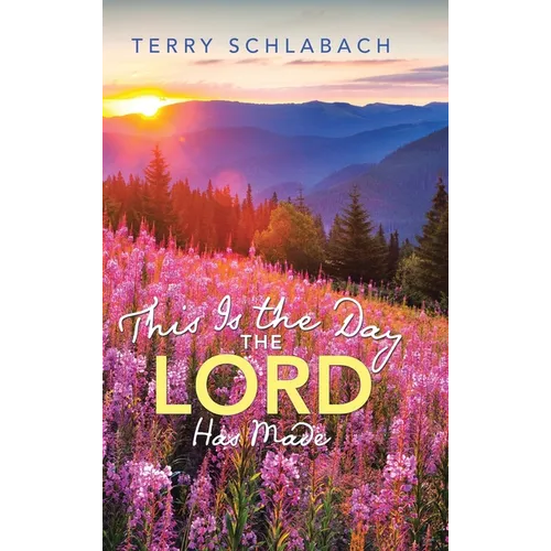 This Is the Day the Lord Has Made - Hardcover
