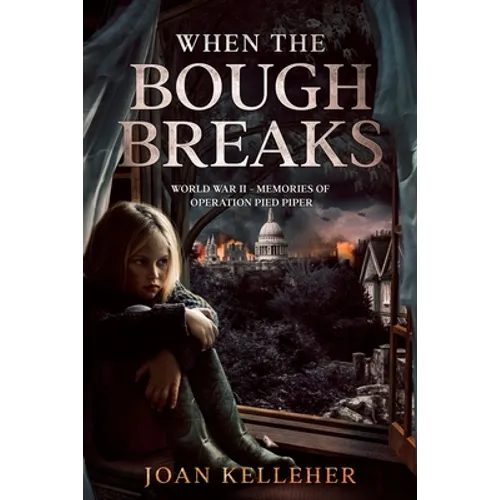 When the Bough Breaks: World War II - Memories of Operation Pied Piper - Paperback