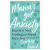 Mama's Got Anxiety - Hardcover