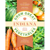 Grow Great Vegetables Indiana - Paperback