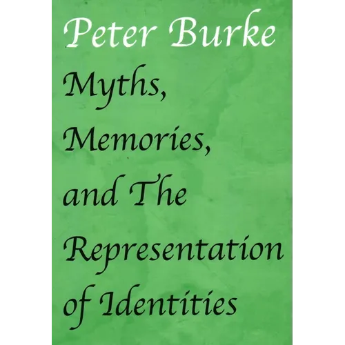 Myths, Memories, and the Representation of Identities - Paperback