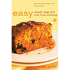 Easy Wheat, Egg and Milk-Free Cooking: Over 130 Recipes Plus Nutrition and Lifestyle Advice - Paperback