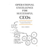 OPERATIONAL EXCELLENCE FOR SUCCESSFUL CEOs - Paperback