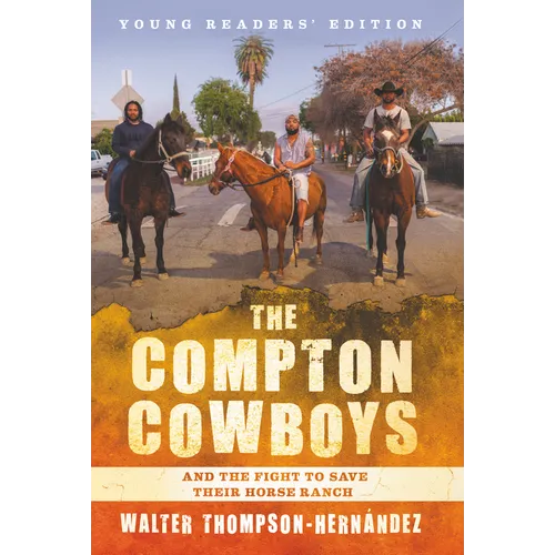 The Compton Cowboys: Young Readers' Edition: And the Fight to Save Their Horse Ranch - Paperback