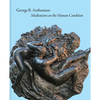 George R. Anthonisen: Meditations on the Human Condition - Hardcover