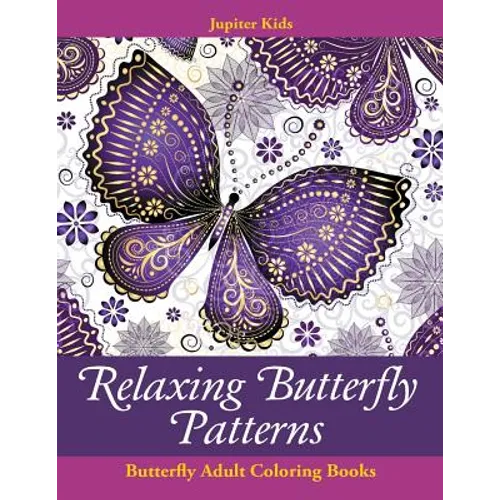 Relaxing Butterfly Patterns: Butterfly Adult Coloring Books - Paperback