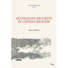 Australia's Security in China's Shadow - Paperback