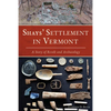 Shays' Settlement in Vermont: A Story of Revolt and Archaeology - Paperback
