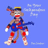 Sock Monkeys and You on Your Sockpendous Day - Paperback