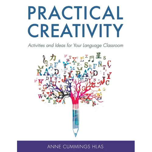 Practical Creativity: Activities and Ideas for Your Language Classroom - Paperback