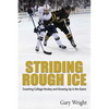 Striding Rough Ice: Coaching College Hockey and Growing Up in The Game - Paperback