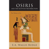 Osiris and the Egyptian Resurrection: Two Volumes Bound in One - Hardcover