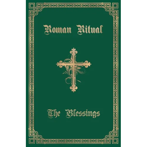 The Roman Ritual: Volume III: The Blessings - Paperback