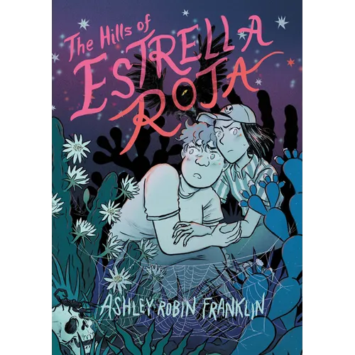 The Hills of Estrella Roja: A Graphic Novel - Paperback