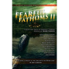 Fearful Fathoms: Collected Tales of Aquatic Terror (Vol. II - Lakes & Rivers) - Paperback
