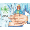 The Giant's Wife: A Wholesome Tale of Personal Triumph - Hardcover