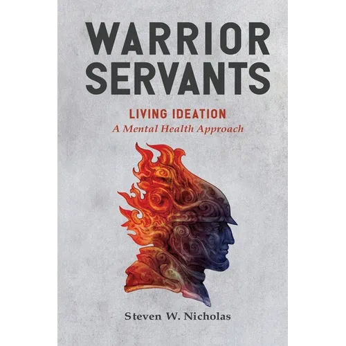 Warrior Servants: Living Ideation: A Mental Health Approach - Paperback