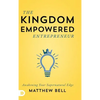 The Kingdom Empowered Entrepreneur: Awakening Your Supernatural Edge - Hardcover