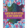 Coloring For Adults Patterns: : An Adult Coloring Book With Fun, Easy, And Relaxing Coloring Pages - Paperback