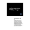 An Introduction to Welding Design - Paperback