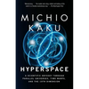 Hyperspace: A Scientific Odyssey Through Parallel Universes, Time Warps, and the 10th Dimension - Paperback