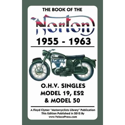 Book of the Norton 1955-1963 O.H.V. Singles Model 19, Es2 & Model 50 - Paperback