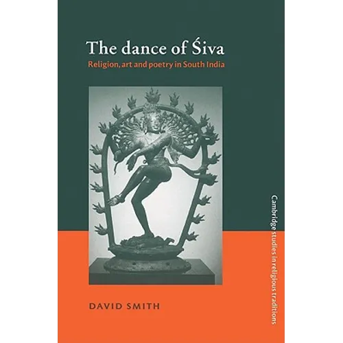 The Dance of Siva: Religion, Art and Poetry in South India - Paperback