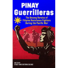 Pinay Guerrilleras: The Unsung Heroics of Filipina Resistance Fighters During the Pacific War - Paperback