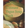 The Ultimate Vegan Soup Book - Paperback