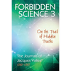 Forbidden Science 3: On the Trail of Hidden Truths, The Journals of Jacques Vallee 1980-1989 - Paperback