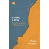 Living Latin: Everyday Language and Popular Culture - Hardcover