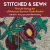 Stitched & Sewn: The Life-Saving Art of Holocaust Survivor Trudie Strobel - Hardcover