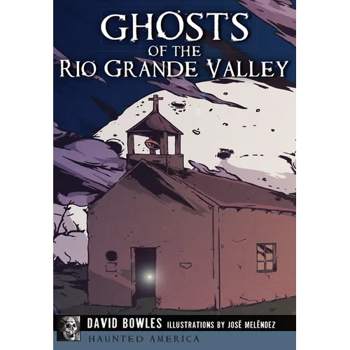 Ghosts of the Rio Grande Valley - Paperback