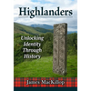 Highlanders: Unlocking Identity Through History - Paperback